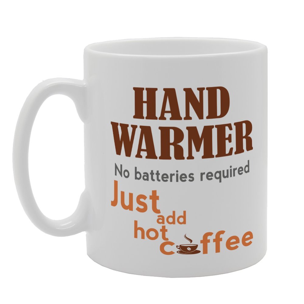 Hand Warmer No Batteries Required   Printed Tea Coffee Ceramic  Mg2656 - Funny Printed Coffee Mug - Great Gift Idea