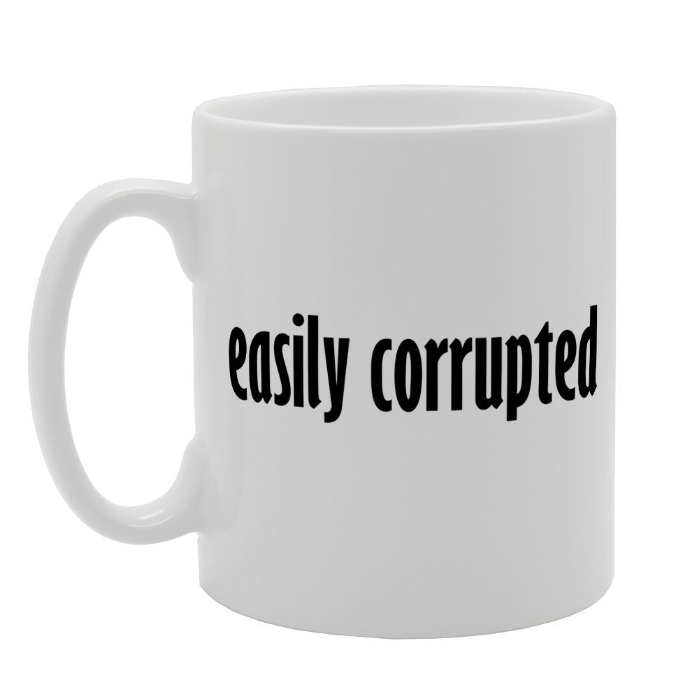 Easily Corrupted   Printed Tea Coffee Ceramic  Mg1480 - Funny Printed Coffee Mug - Great Gift Idea