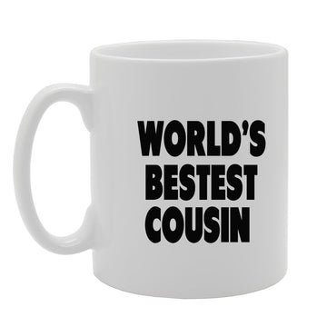 World'S Bestest Cousin   Printed Tea Coffee Ceramic  Mg1381 - Funny Printed Coffee Mug - Great Gift Idea