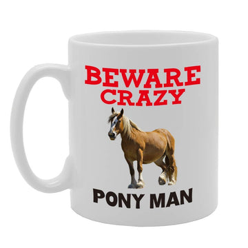 Beware Crazy Pony Man   Printed Tea Coffee Ceramic  Mg4415 - Funny Printed Coffee Mug - Great Gift Idea