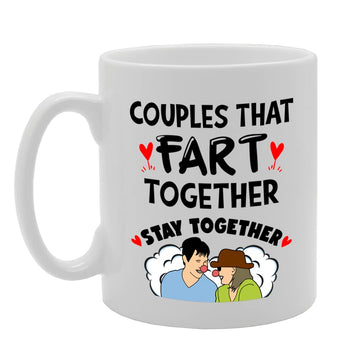 Couples That Fart Together Stay Together   Printed Tea Coffee Ceramic  Mg5665 - Funny Printed Coffee Mug - Great Gift Idea
