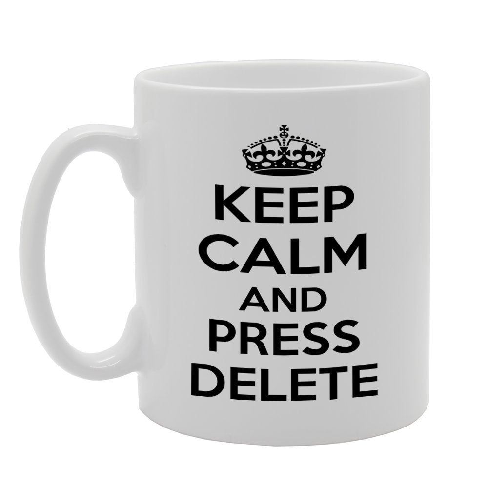 Keep Calm And Press Delete   Printed Tea Coffee Ceramic  Mg1172 - Funny Printed Coffee Mug - Great Gift Idea