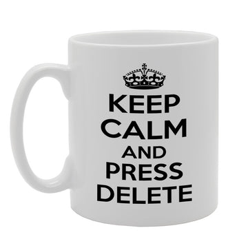 Keep Calm And Press Delete   Printed Tea Coffee Ceramic  Mg1172 - Funny Printed Coffee Mug - Great Gift Idea