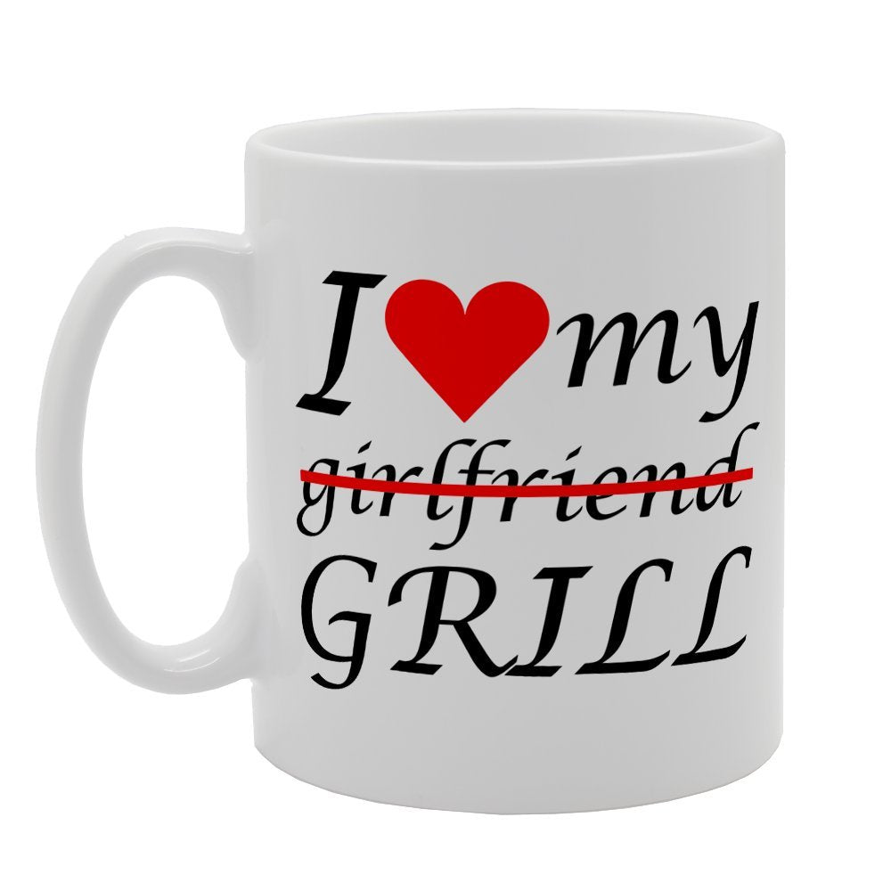 I Love My Grill Girlfriend Funny Joke   Printed Tea Coffee Ceramic  Mg1959 - Funny Printed Coffee Mug - Great Gift Idea
