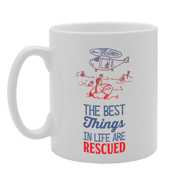 The Best Things In Life Are Rescued   Printed Tea Coffee Ceramic  Mg3916 - Funny Printed Coffee Mug - Great Gift Idea