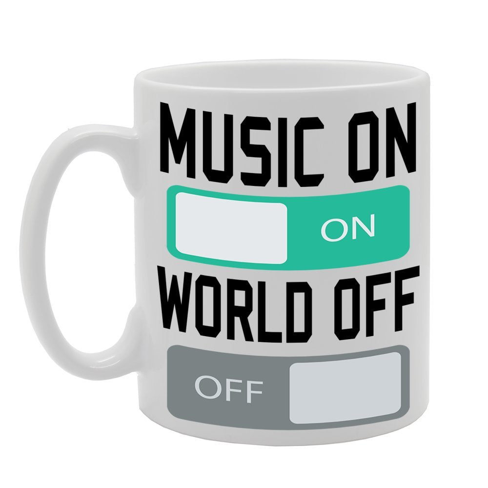Music On, World Off   Printed Tea Coffee Ceramic  Mg360 - Funny Printed Coffee Mug - Great Gift Idea