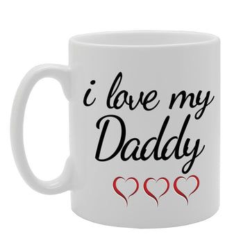 I Love My Daddy   Printed Tea Coffee Ceramic  Mg1075 - Funny Printed Coffee Mug - Great Gift Idea