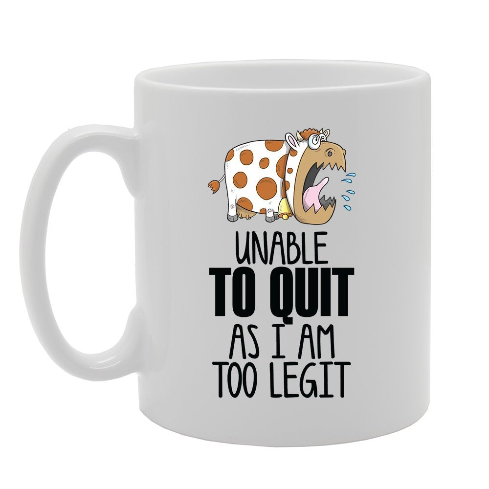 Unable To Quit As Ia Am To Legit   Printed Tea Coffee Ceramic  Mg3510 - Funny Printed Coffee Mug - Great Gift Idea