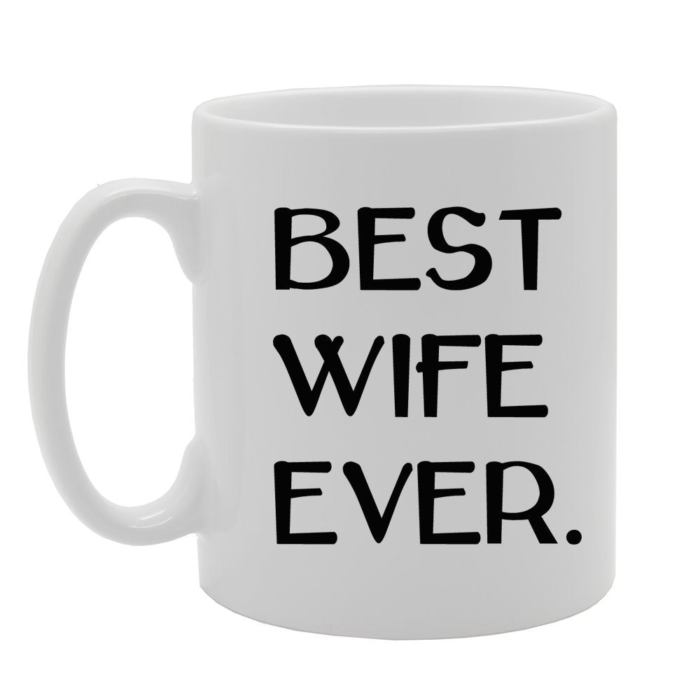 Best Wife Ever   Printed Tea Coffee Ceramic  Mg709 - Funny Printed Coffee Mug - Great Gift Idea