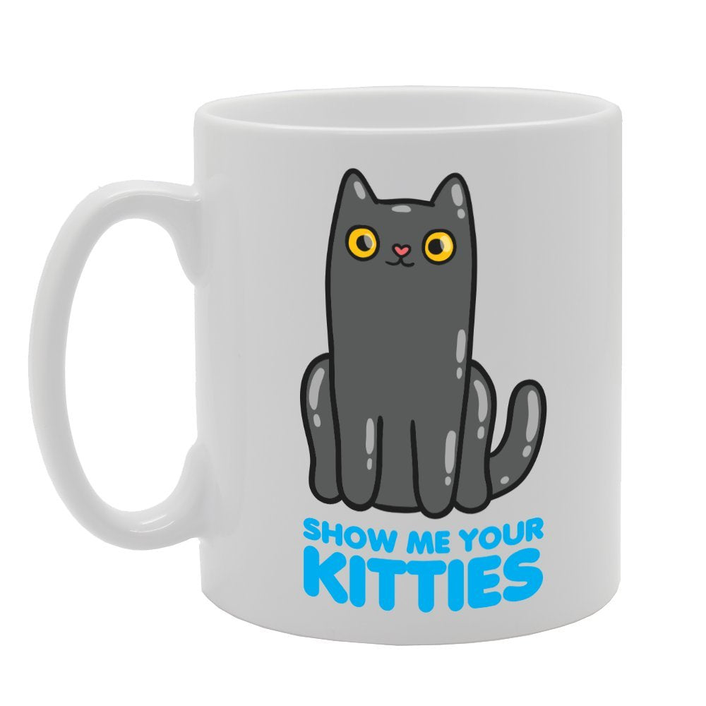Show Me Your Kitties   Printed Tea Coffee Ceramic  Mg2183 - Funny Printed Coffee Mug - Great Gift Idea
