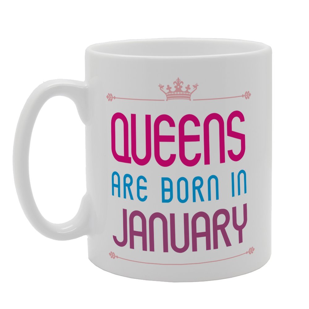 Queens Are Born In January   Printed Tea Coffee Ceramic  Mg3226 - Funny Printed Coffee Mug - Great Gift Idea