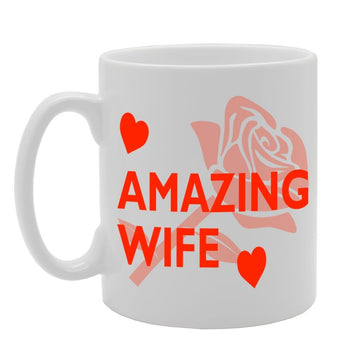 Amazing Wife/Flowers Rose   Printed Tea Coffee Ceramic  Mg204 - Funny Printed Coffee Mug - Great Gift Idea