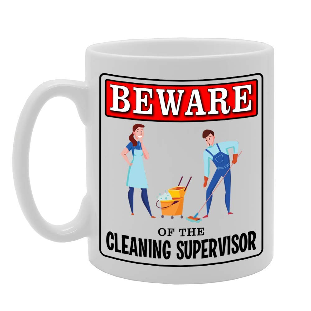 Beware Of The Cleaning Supervisor   Printed Tea Coffee Ceramic  Mg4985 - Funny Printed Coffee Mug - Great Gift Idea