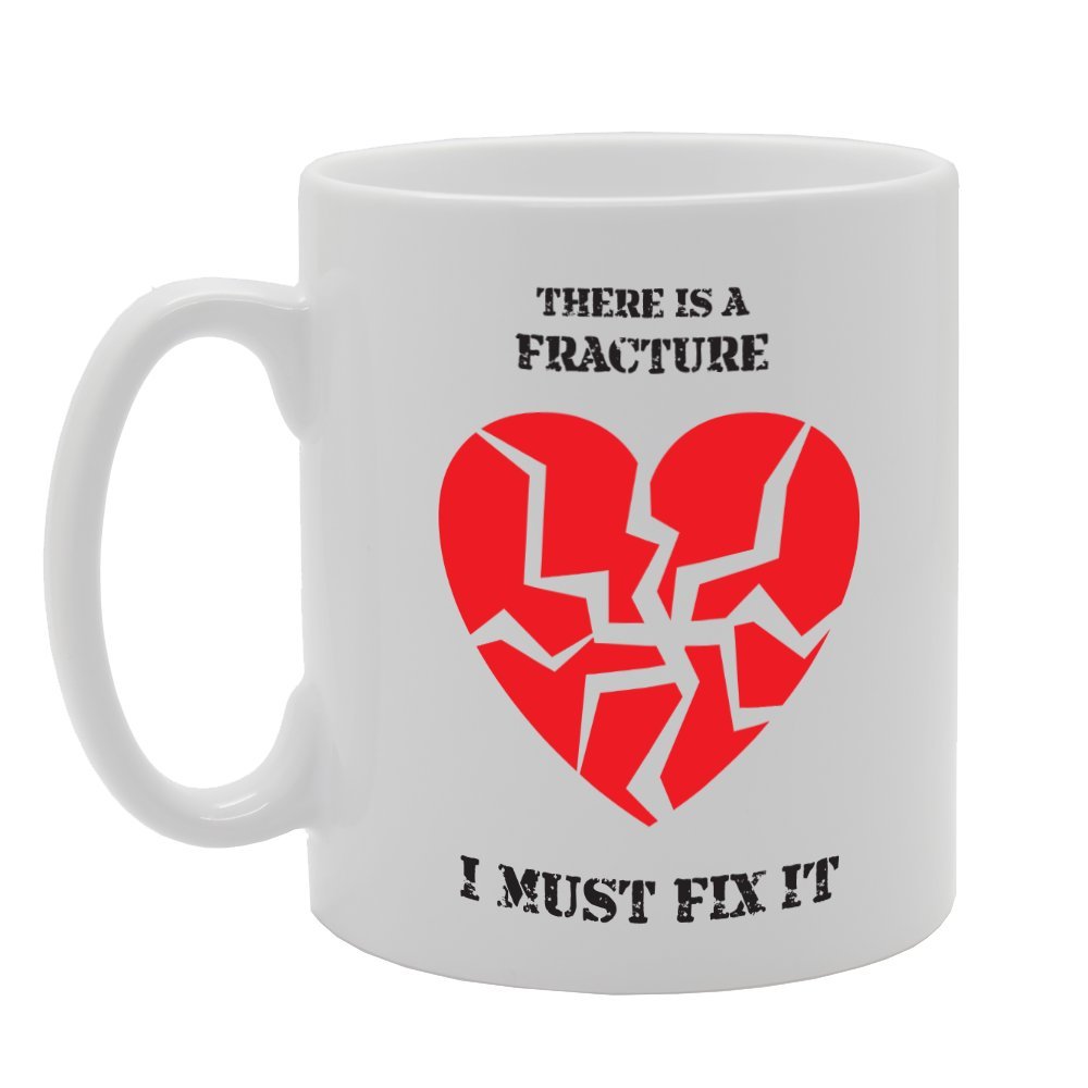 There Is Fracture I Must Fix It   Printed Tea Coffee Ceramic  Mg3470 - Funny Printed Coffee Mug - Great Gift Idea