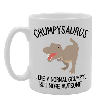 Grumpysaurus Like A Normal Grumpy, But More Awesome   Printed Tea Coffee Ceramic  Mg4680 - Funny Printed Coffee Mug - Great Gift Idea