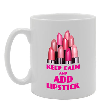 Keep Calm And Add Lipstick   Printed Tea Coffee Ceramic  Mg3445 - Funny Printed Coffee Mug - Great Gift Idea