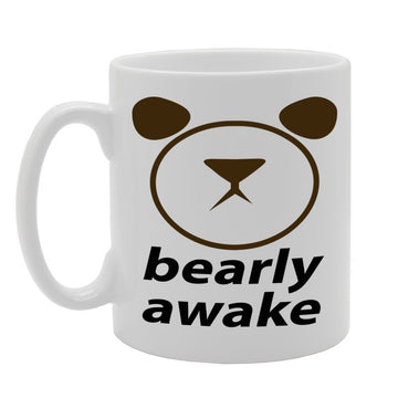 Bearly Awake, Funny, Work   Printed Ceramic Tea Coffee  Mg013 - Funny Printed Coffee Mug - Great Gift Idea