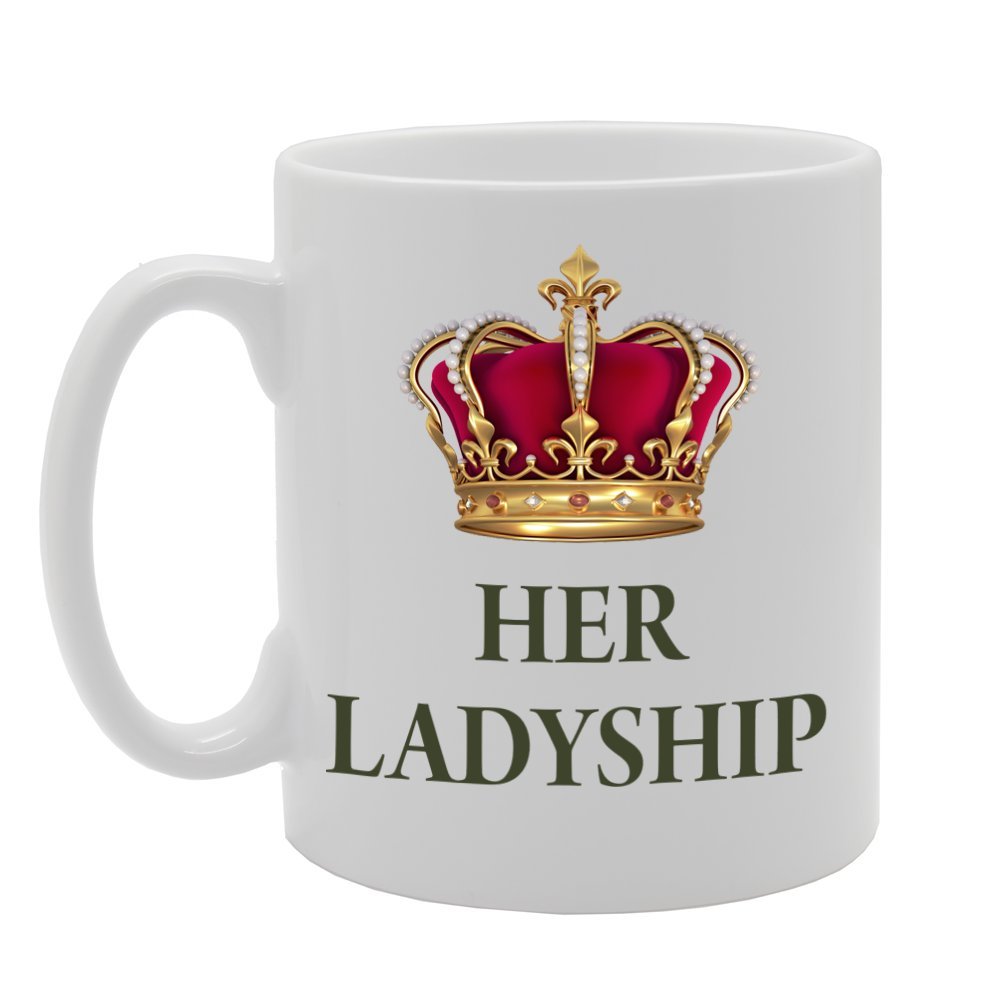 Her Ladyship   Printed Tea Coffee Ceramic  Mg1087 - Funny Printed Coffee Mug - Great Gift Idea