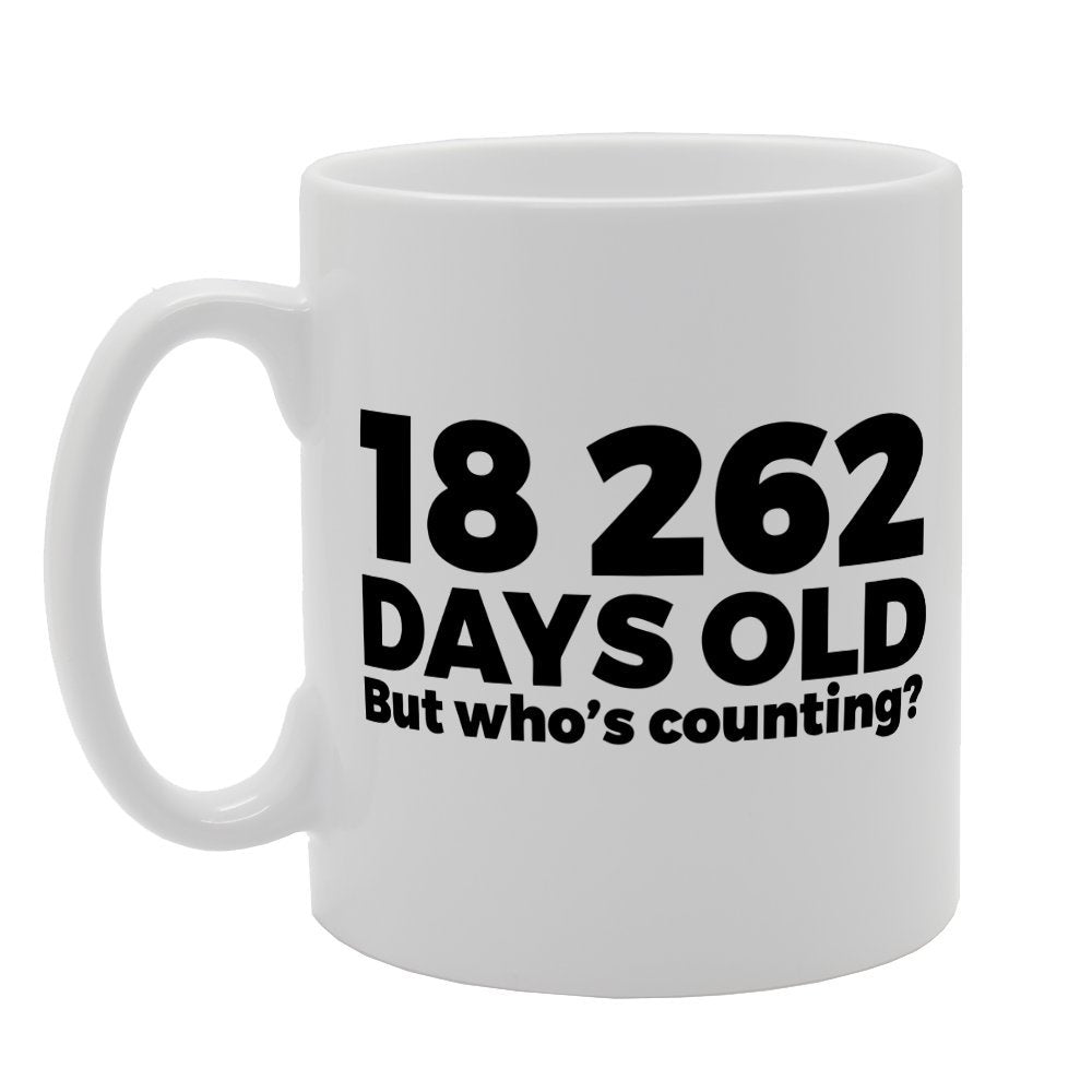 18262 Days Old But Who Is Counting   Printed Tea Coffee Ceramic  Mg1217 - Funny Printed Coffee Mug - Great Gift Idea