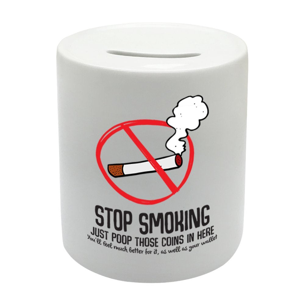 BS036 STOP SMOKING JUST POOP THOSE COINS IN HERE Novelty Gift Printed Ceramic Piggy Bank Money Saving Box
