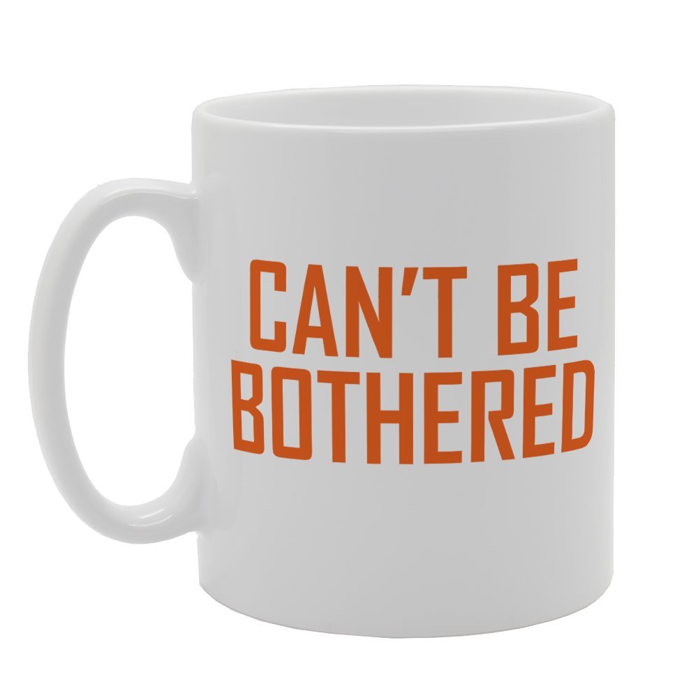 Can'T Be Bothered   Printed Tea Coffee Ceramic  Mg1410 - Funny Printed Coffee Mug - Great Gift Idea