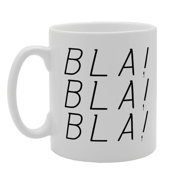 Bla! Bla! Bla!   Printed Tea Coffee Ceramic  Mg1275 - Funny Printed Coffee Mug - Great Gift Idea