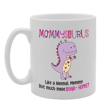 Mommysaurus Like A Noraml Mommy But Much More Roar-Some! Tea   Printed Tea Coffee Ceramic  Mg5384 - Funny Printed Coffee Mug - Great Gift Idea