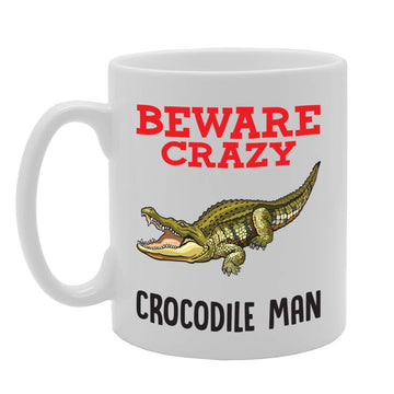 Beware Crazy Crocodile Man   Printed Tea Coffee Ceramic  Mg4328 - Funny Printed Coffee Mug - Great Gift Idea