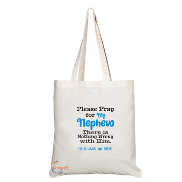TB1494 Please pray for my Nephew There is nothing wrong with Him She is Just an Idiot Novelty Present Gift Printed Eco-Friendly Stylish Long Handled Tote Shoulder Bag