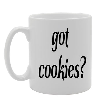 Got Cookies ?   Printed Tea Coffee Ceramic  Mg714 - Funny Printed Coffee Mug - Great Gift Idea