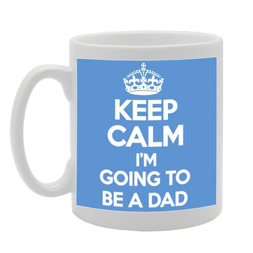 Keep Calm I'M Going To Be A Dad   Printed Tea Coffee Ceramic  Mg1014 - Funny Printed Coffee Mug - Great Gift Idea