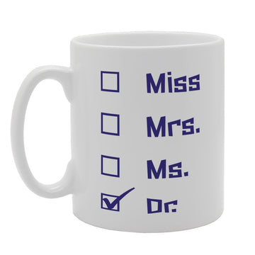 Miss Mrs Ms Dr   Printed Tea Coffee Ceramic  Mg3240 - Funny Printed Coffee Mug - Great Gift Idea