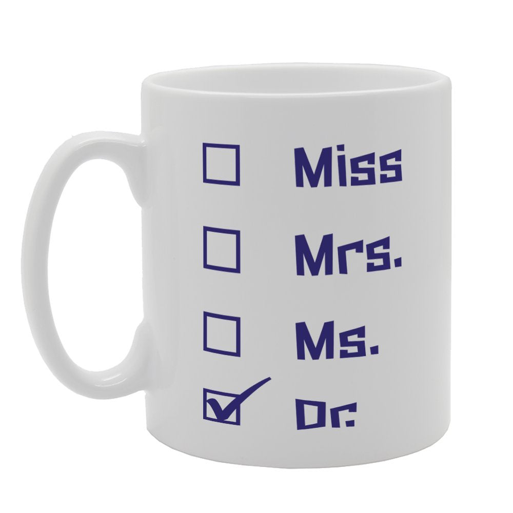 Miss Mrs Ms Dr   Printed Tea Coffee Ceramic  Mg3240 - Funny Printed Coffee Mug - Great Gift Idea
