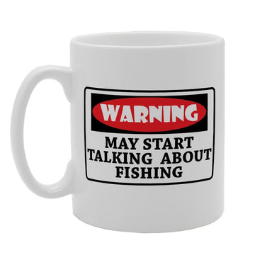 Warning May Start Talking About Fishing   Printed Tea Coffee Ceramic  Mg2017 - Funny Printed Coffee Mug - Great Gift Idea