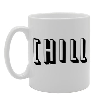 Chill   Printed Tea Coffee Ceramic  Mg1441 - Funny Printed Coffee Mug - Great Gift Idea