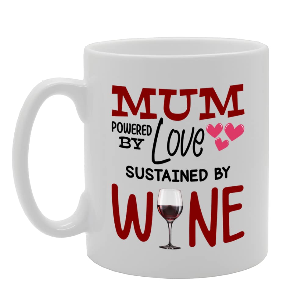 Mum Powered By Love Sustained By Wine   Printed Tea Coffee Ceramic  Mg5544 - Funny Printed Coffee Mug - Great Gift Idea