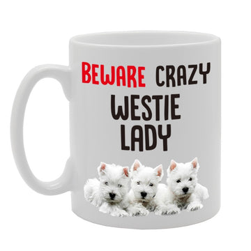 Beware Crazy Westie Lady   Printed Tea Coffee Cermic  Mg4203 - Funny Printed Coffee Mug - Great Gift Idea