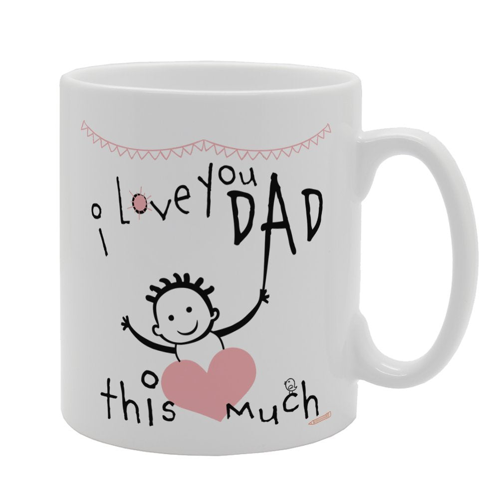 Father'S  - I Love Dad I Love You Dad This Much   Printed Tea Coffee Ceramic  Mg3780 - Funny Printed Coffee Mug - Great Gift Idea