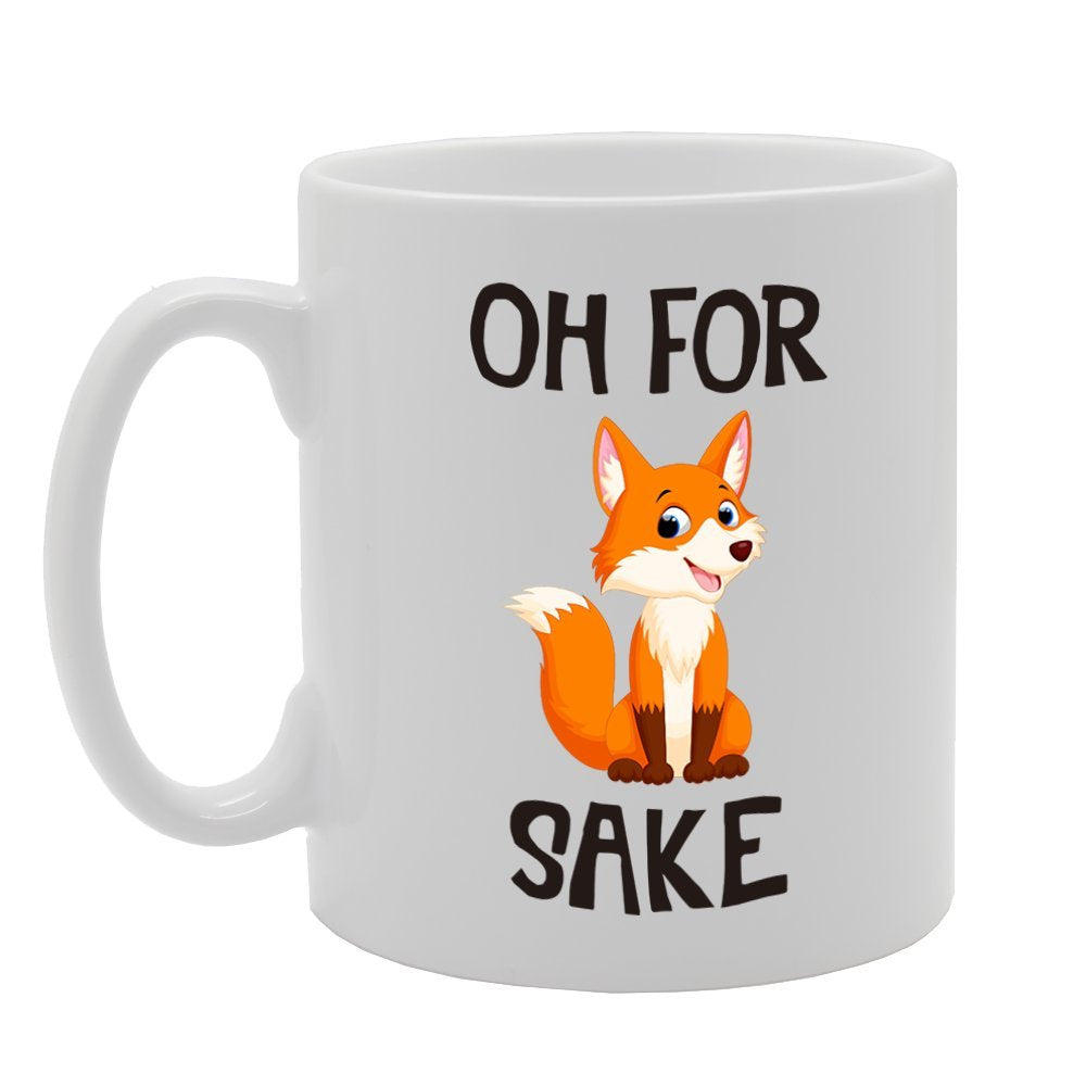 Oh For Fox Sake   Printed Tea Coffee Ceramic  Mg4308 - Funny Printed Coffee Mug - Great Gift Idea