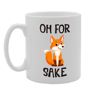 Oh For Fox Sake   Printed Tea Coffee Ceramic  Mg4308 - Funny Printed Coffee Mug - Great Gift Idea