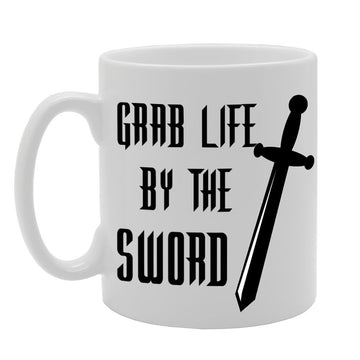 Grab Life By The Sword/Slogan   Printed Ceramic Tea Coffee  Mg032 - Funny Printed Coffee Mug - Great Gift Idea