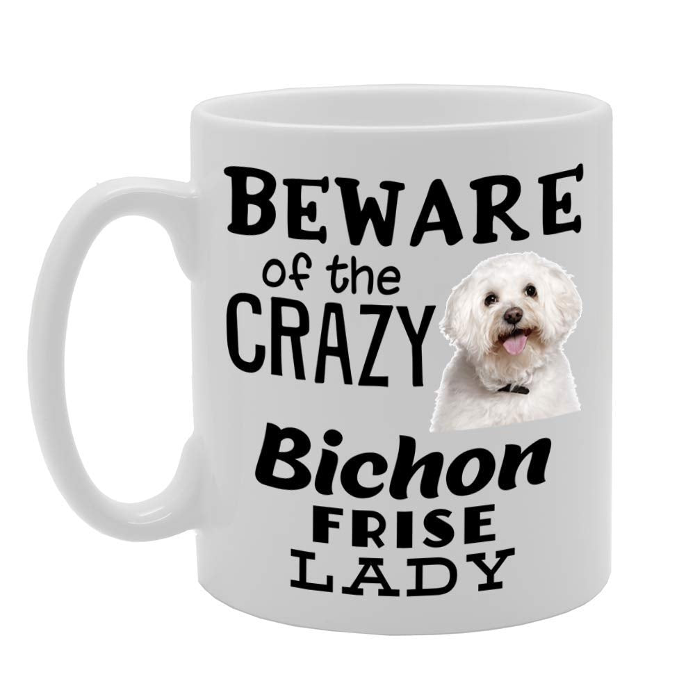 Beware! Of The Crazy Bichon Frise Lady   Printed Tea Coffee Ceramic  Mg4531 - Funny Printed Coffee Mug - Great Gift Idea