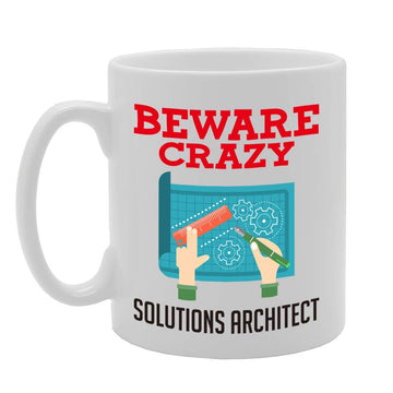 Beware Crazy Solutions Architect   Printed Tea Coffee Ceramic  Mg4459 - Funny Printed Coffee Mug - Great Gift Idea