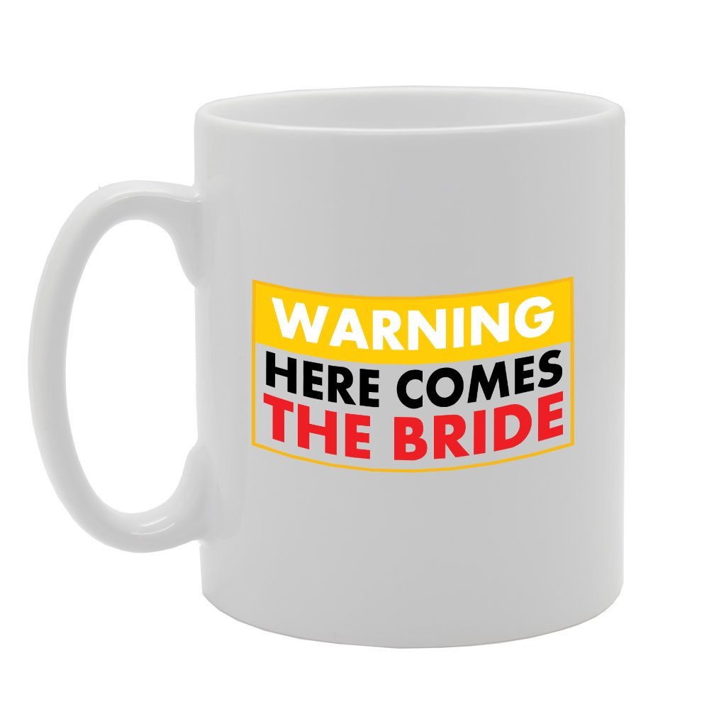 Warning Here Comes The Bride   Printed Tea Coffee Ceramic  Mg2723 - Funny Printed Coffee Mug - Great Gift Idea