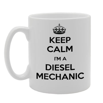Keep Calm I Am A Diesel Mechanic   Printed Tea Coffee Ceramic  Mg853 - Funny Printed Coffee Mug - Great Gift Idea