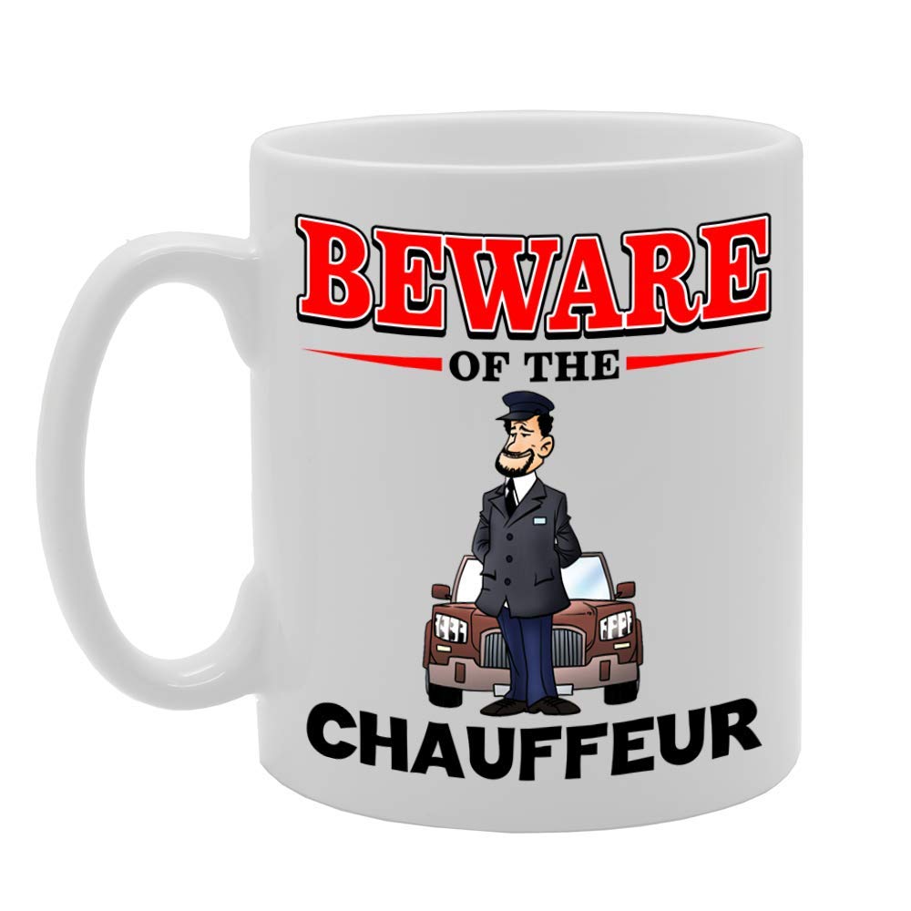 Beware Of The Chauffeur   Printed Tea Coffee Ceramic  Mg4812 - Funny Printed Coffee Mug - Great Gift Idea