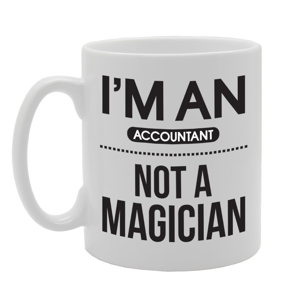 I'M An Accountant Not Magician   Printed Tea Coffee Ceramic  Mg1737 - Funny Printed Coffee Mug - Great Gift Idea