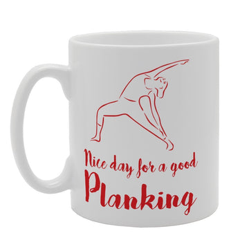Nice Day For A Good Planking   Printed Tea Coffee Ceramic  Mg3338 - Funny Printed Coffee Mug - Great Gift Idea