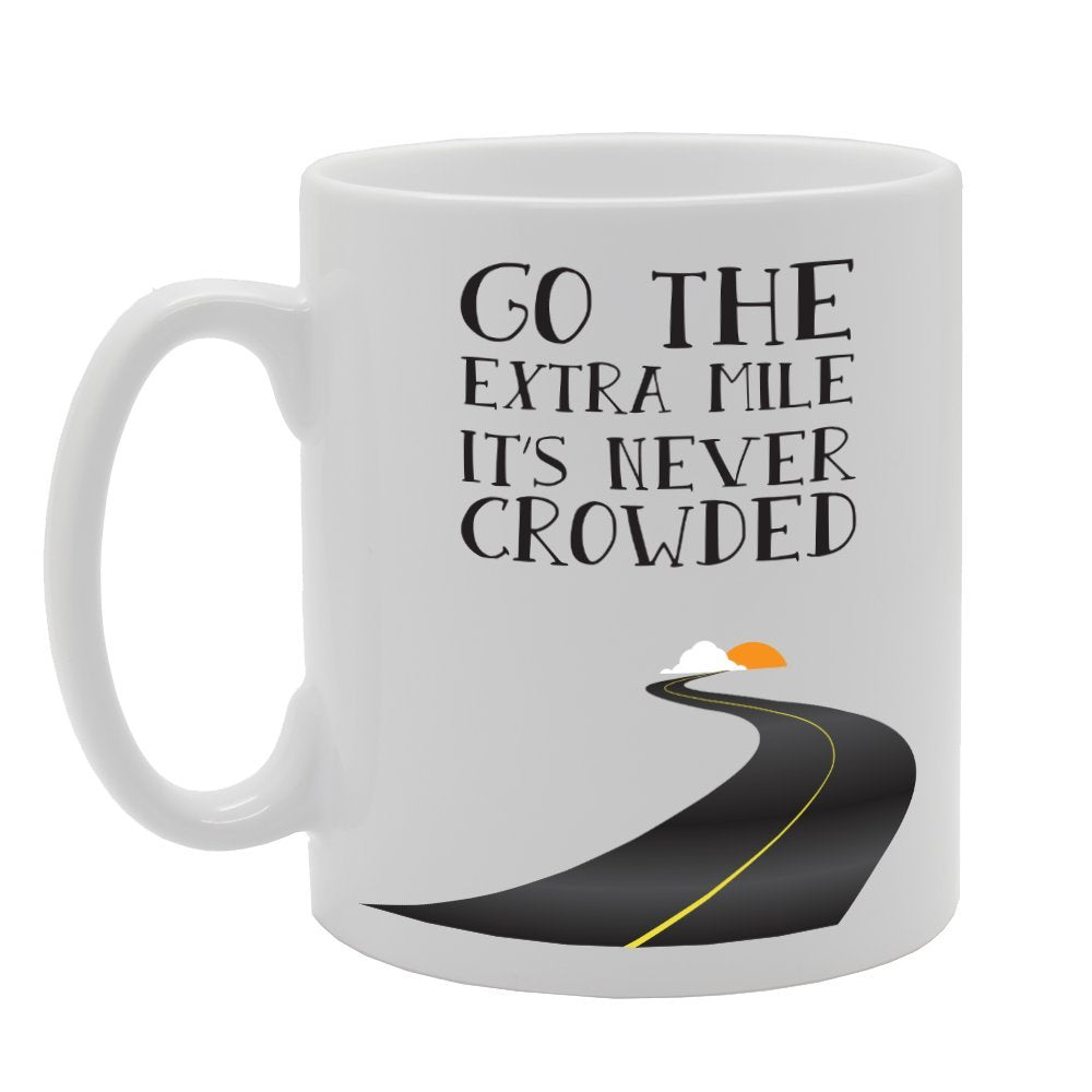 Go The Extra Mile Its Never Crowded   Printed Tea Coffee Ceramic  Mg3080 - Funny Printed Coffee Mug - Great Gift Idea
