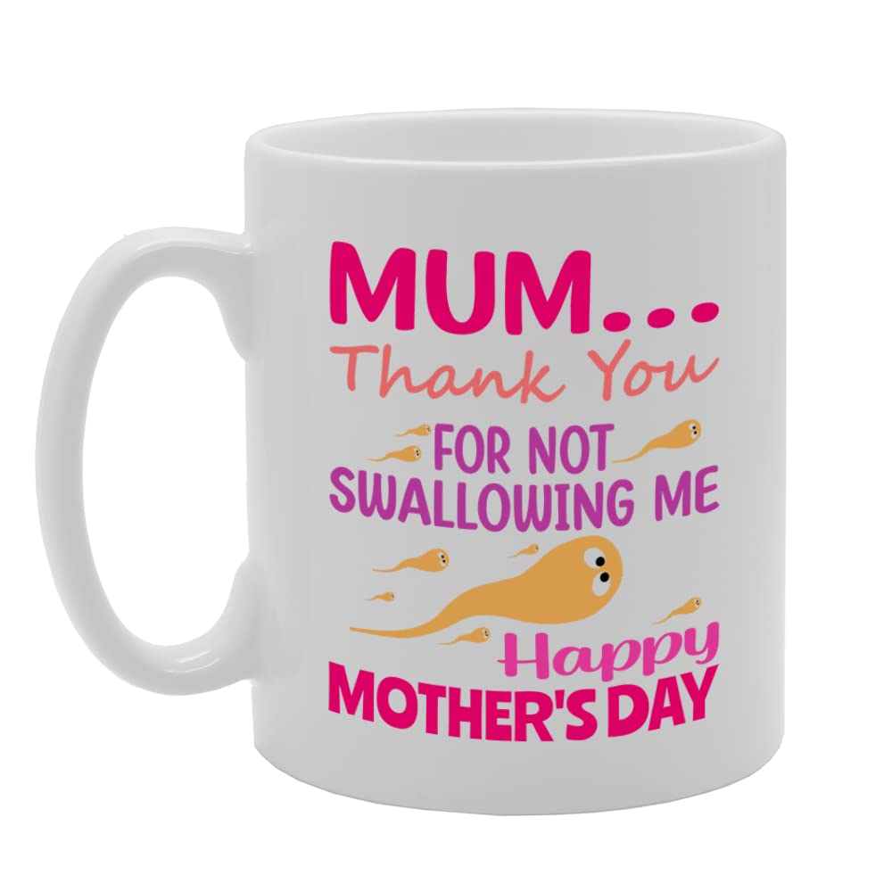 Thank You For Not Swallowing Me Mum   Printed Tea Coffee Ceramic  Mg5520 - Funny Printed Coffee Mug - Great Gift Idea